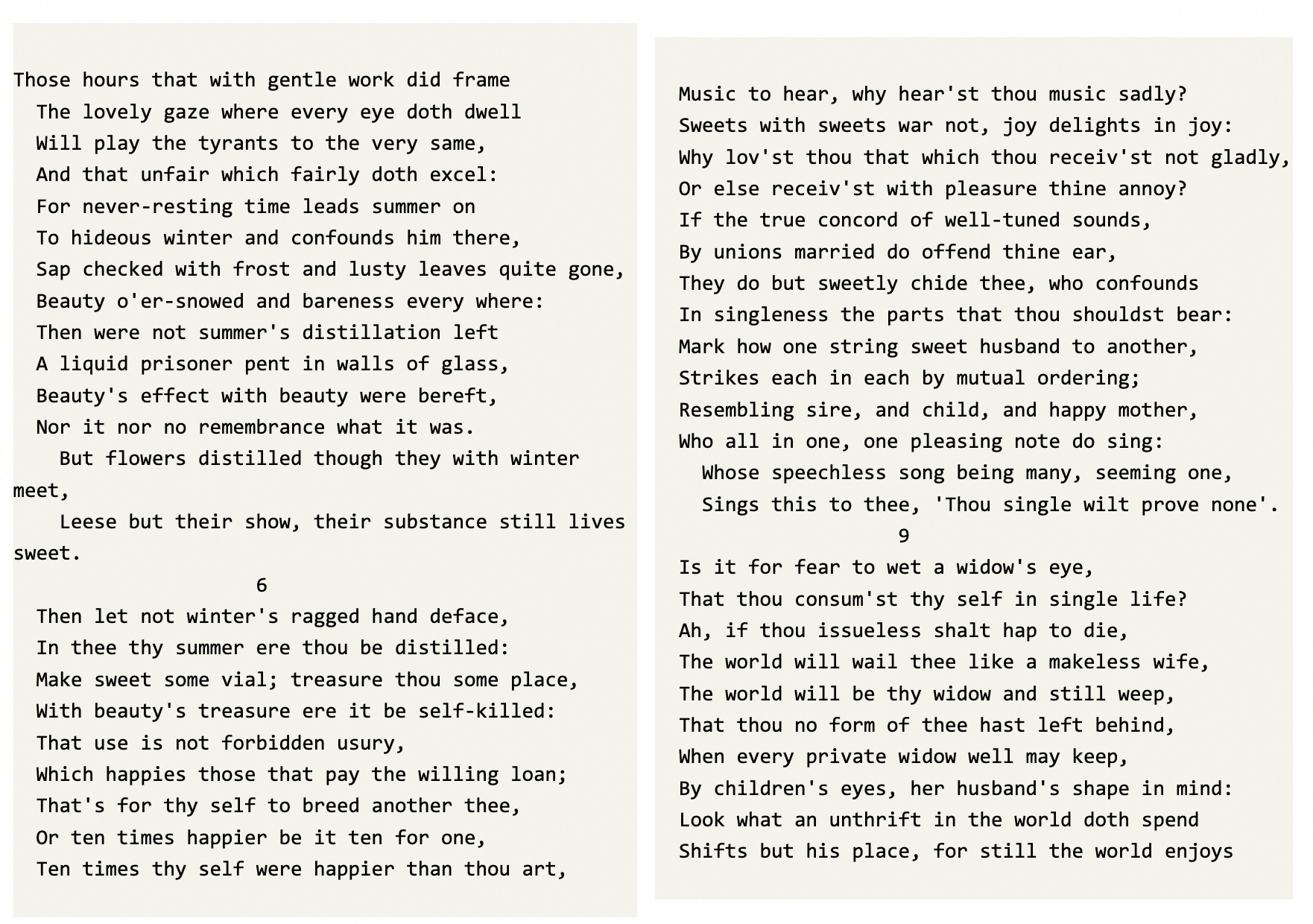 Image represents a digitized page displaying two vertically-aligned columns of text.  Each column contains a poem, seemingly from the same source, with line numbers ('6' and '9') marking the end of the first and second stanzas respectively in each column. The left column's poem focuses on the fleeting nature of summer's beauty and the enduring sweetness that remains even in winter. The right column's poem uses musical metaphors to explore the themes of loneliness and the importance of connection, contrasting the solitary life with the vibrant fullness of a family.  The poems are presented in a serif typeface, typical of older printed works, with consistent line spacing and justification. No URLs or parameters are visible; the only additional elements are the line numbers, which serve as visual separators within the poems. The two columns are presented side-by-side without any explicit visual connection beyond their shared page layout.  The text flows vertically within each column, with each line representing a verse in the respective poem.